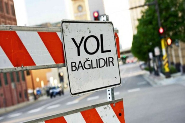 Bu gündən bu yollar bağlanır!